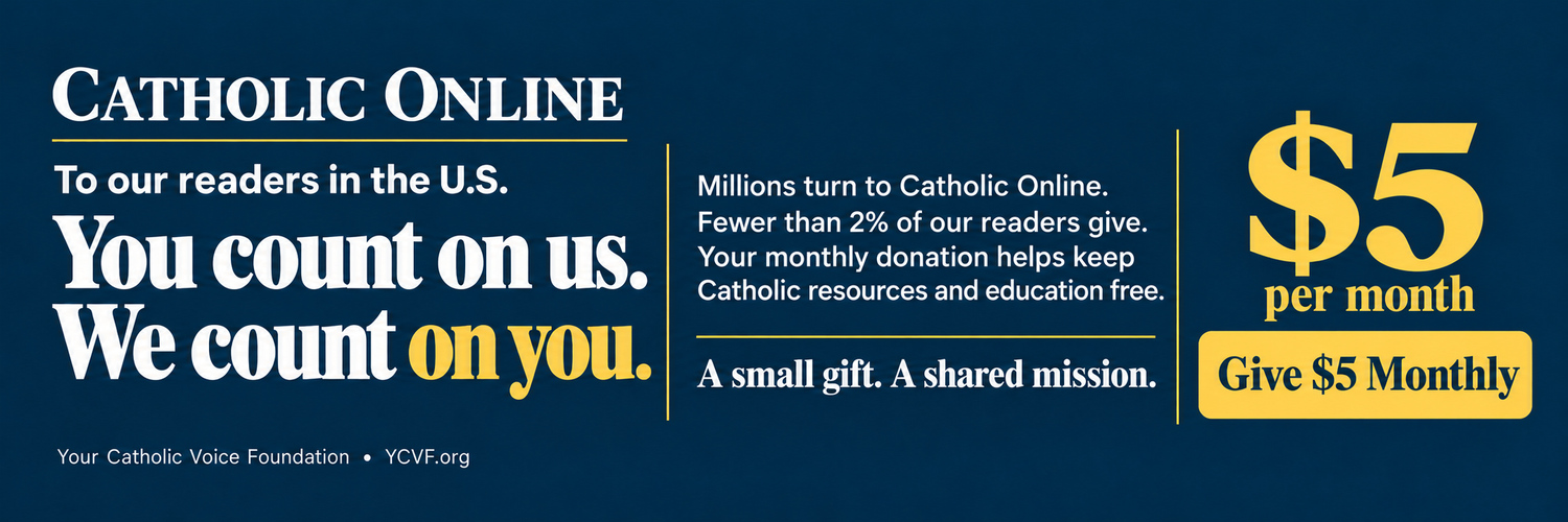 Catholic Online — Give $5 Monthly. Help keep Catholic resources and education free.