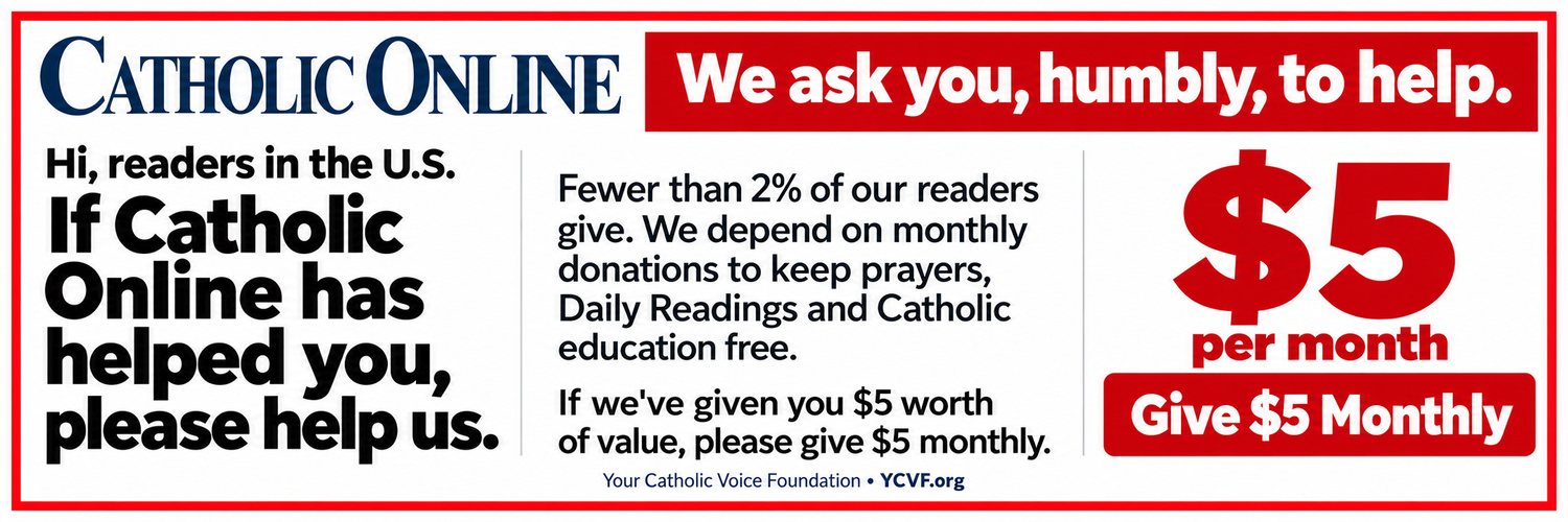 Catholic Online — Give $5 Monthly. Help keep Catholic resources and education free.